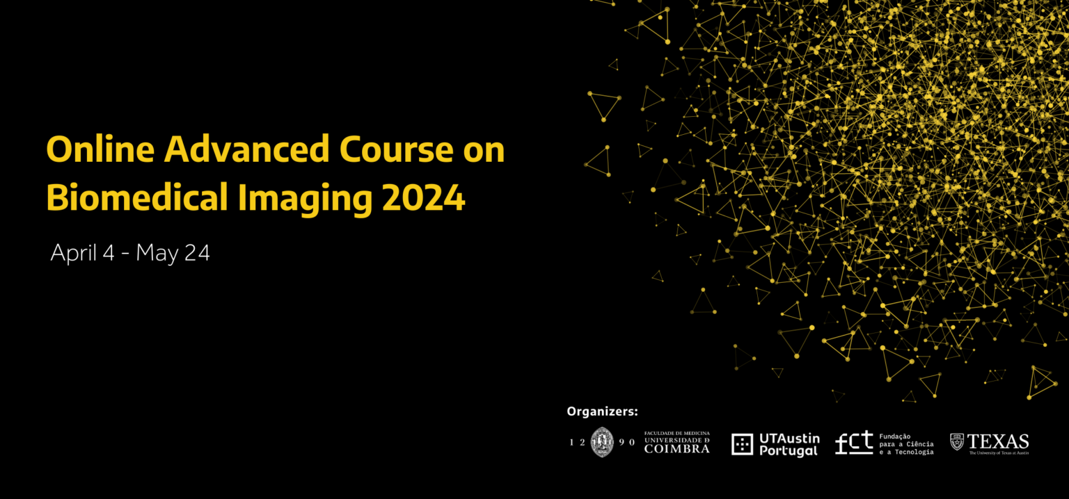 UT Austin Program and the University of Coimbra promote the third edition of the Online Advanced Course on Biomedical Imaging