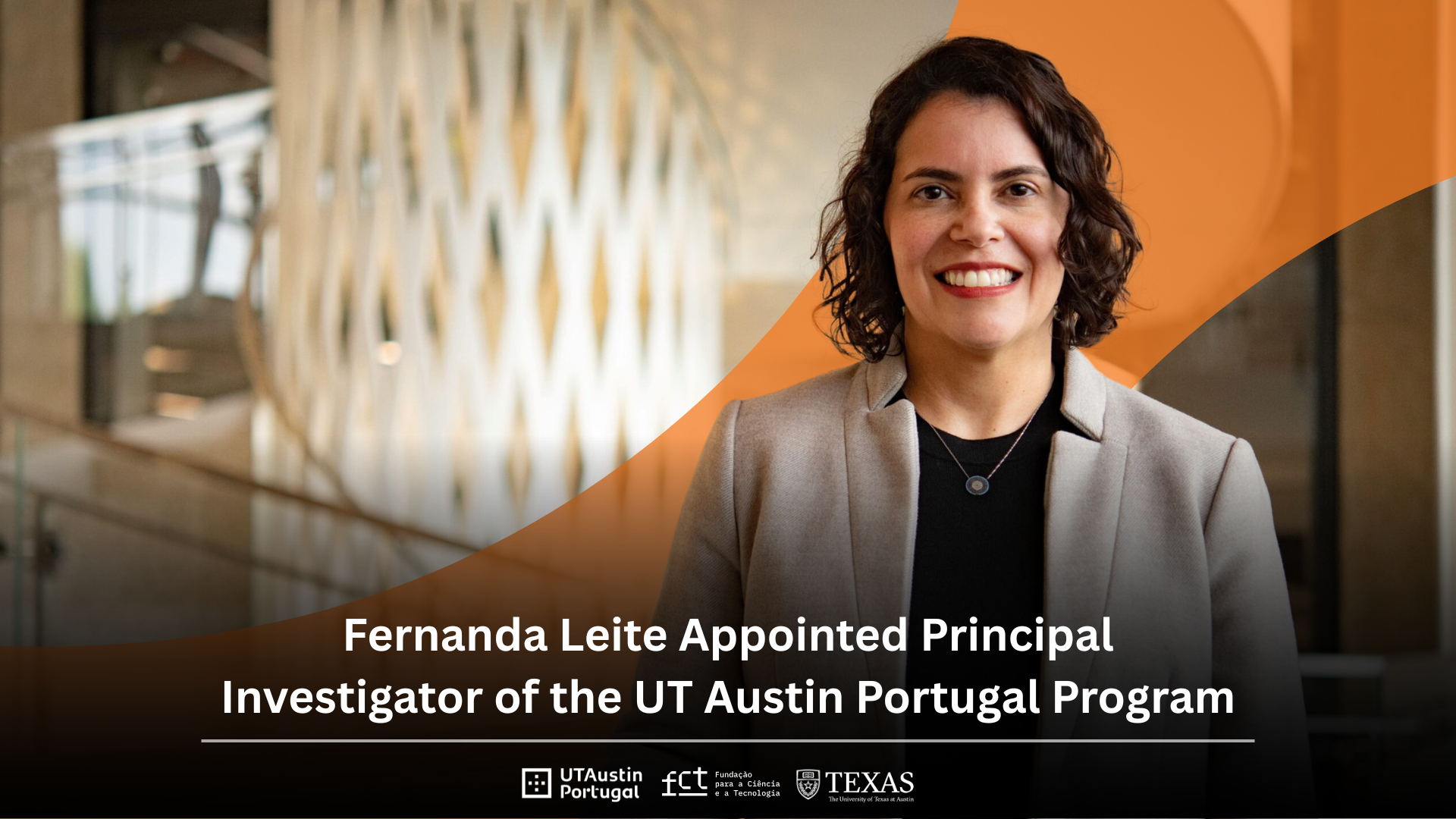 Fernanda Leite Appointed Principal Investigator of the UT Austin Portugal Program